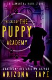 The Case Of The Puppy Academy (Samantha Rain Mysteries, #1.5) (eBook, ePUB)