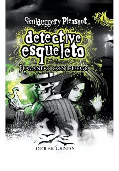 Cover Detective Esqueleto: Jugando con fuego (eBook, ePUB)