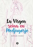La Virgen reina en Medjugorje (eBook, ePUB)