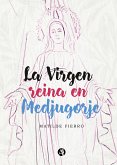 La Virgen reina en Medjugorje (eBook, ePUB)