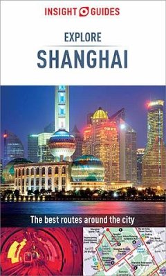 Insight Guides Explore Shanghai (Travel Guide eBook) (eBook, ePUB) - Guides, Insight