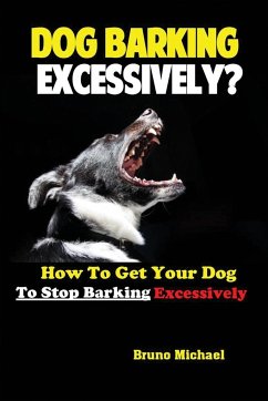 Dog Barking Excessively? - Bruno, Michael