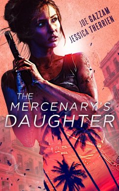 The Mercenary's Daughter (eBook, ePUB) - Gazzam, Joe; Therrien, Jessica