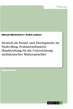 Deutsch als Fremd- und Zweitsprache im Strafvollzug. Evaluationsbasierte Handreichung für die Unterrichtung nichtdeutscher Muttersprachler