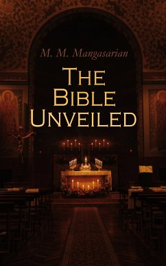 The Bible Unveiled (eBook, ePUB) - Mangasarian, M. M.