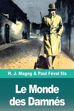 Le Monde des Damnés - Magog, H. J.; Féval Fils, Paul