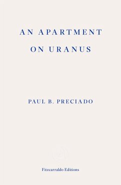 An Apartment on Uranus (eBook, ePUB) - Preciado, Paul B.