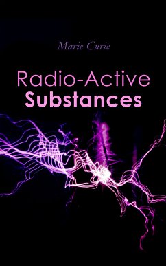 Radio-Active Substances (eBook, ePUB) - Curie, Marie