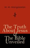 The Truth About Jesus & The Bible Unveiled (eBook, ePUB)
