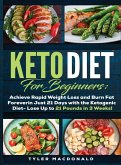 Keto Diet For Beginners Achieve Rapid Weight Loss and Burn Fat Forever in Just 21 Days with the Ketogenic Diet - Lose Up to 21 Pounds in 3 Weeks Tyler