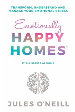 Emotionally Happy Homes - O'Neill, Jules
