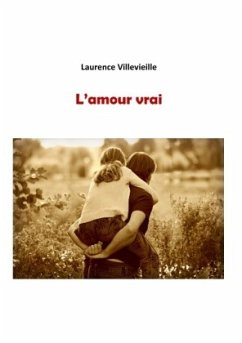 L'amour vrai - Villevieille, Laurence