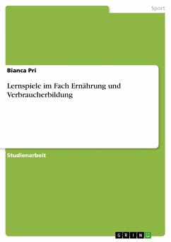 Lernspiele im Fach Ernährung und Verbraucherbildung (eBook, PDF) - Pri, Bianca