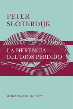 La herencia del Dios perdido (eBook, ePUB) - Sloterdijk, Peter