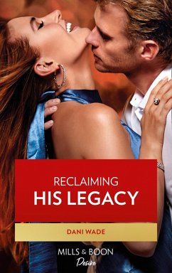 Reclaiming His Legacy (Mills & Boon Desire) (Louisiana Legacies, Book 2) (eBook, ePUB) - Wade, Dani