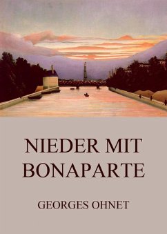 Nieder mit Bonaparte (eBook, ePUB) - Ohnet, Georges