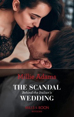 The Scandal Behind The Italian's Wedding (eBook, ePUB) - Adams, Millie