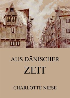 Aus dänischer Zeit (eBook, ePUB) - Niese, Charlotte