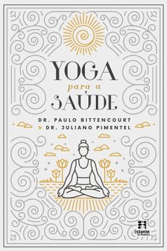 Yoga para a saúde (eBook, ePUB) - Bittencourt, Paulo; Pimentel, Juliano