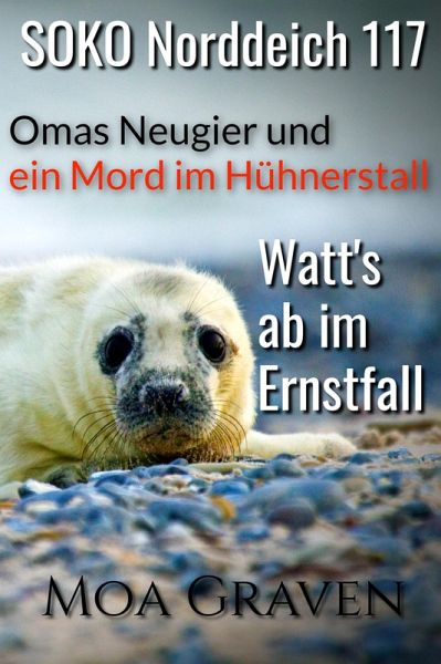 Soko Norddeich 117 - Die schrägste Ermittlertruppe in Ostfriesland Band II (eBook, ePUB)