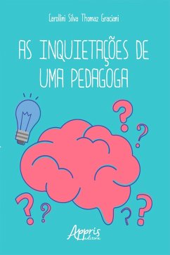 As Inquietações de uma Pedagoga (eBook, ePUB) - Thomaz, Carollini da Silva