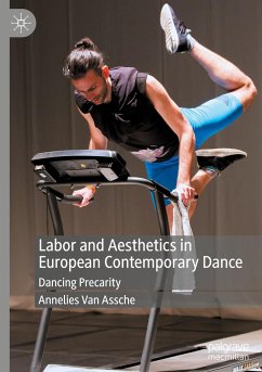 Labor and Aesthetics in European Contemporary Dance - Van Assche, Annelies