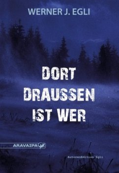 Dort draussen ist wer - Egli, Werner J.