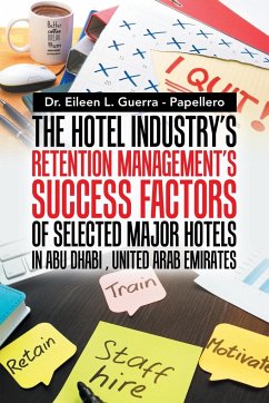 The Hotel Industry's Retention Management's Success Factors of Selected Major Hotels in Abu Dhabi, United Arab Emirates - Guerra - Papellero, Eileen L.