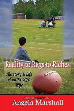 Reality to Rags to Riches: The Story and Life of an Ex-NFL Wife