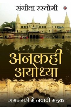 Ankahi Ayodhya: Ram Nagari Main Nawabi Mehek - Sangeeta Rastogi