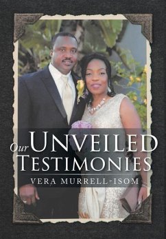 Our Unveiled Testimonies - Murrell-Isom, Vera