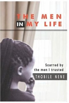 The Men in My Life: Scarred by the men I trusted - Nene, Thobile