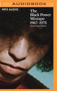 The Black Power Mixtape, 1967-1975 - Olsson (Editor), Göran Hugo; Glover (Preface), Danny