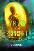 THE POWER OF THE RISEN SPIRIT - UNDERSTANDING THE LAW OF LIFE (VOLUME 1)