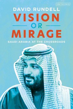 Vision or Mirage - Rundell, David (Former American diplomat, Dubai)