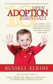 10 Open Adoption Essentials: What Children Need Their Adoptive Parents and Birthparents to Know About Open Adoption Relationships