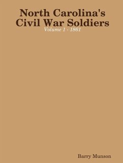 North Carolina's Civil War Soldiers - Volume 1 - 1861 - Munson, Barry