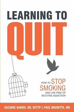 Learning to Quit: How to Stop Smoking and Live Free of Nicotine Addiction - Brunetta, Paul