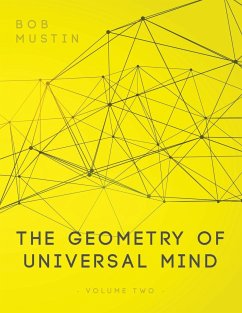 The Geometry of Universal Mind - Volume 2 - Mustin, Bob