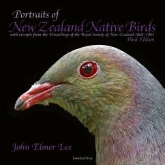 Portraits of New Zealand Native Birds: with excerpts on bird life in New Zealand from the Proceedings of the Royal Society of New Zealand 1868-1961 - Lee, John Elmer