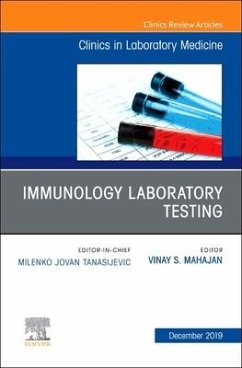 Immunology Laboratory Testing, an Issue of the Clinics in Laboratory Medicine