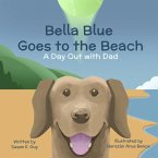 Bella Blue Goes to the Beach: A Day Out With Dad