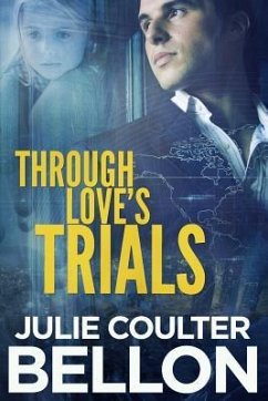 Through Love's Trials - Bellon, Julie Coulter