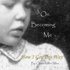 On Becoming Me: How I Got This Way - Allen, Gloria Miller