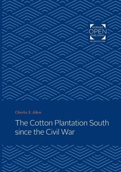 The Cotton Plantation South Since the Civil War - Aiken, Charles S