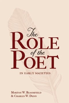 The Role of the Poet in Early Societies - Bloomfield, Morton W.; Dunn, Charles W.