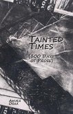 Tainted Times: 100 Days of Prose