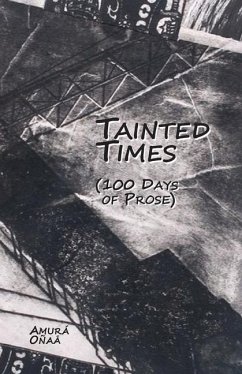 Tainted Times: 100 Days of Prose - Onaa, Amura