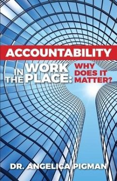 Accountability In The Workplace: Why Does It Matter? - Pigman, Angelica