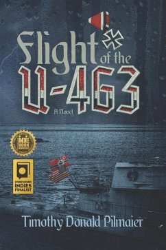 Flight of the U-463 - Pilmaier, Timothy Donald